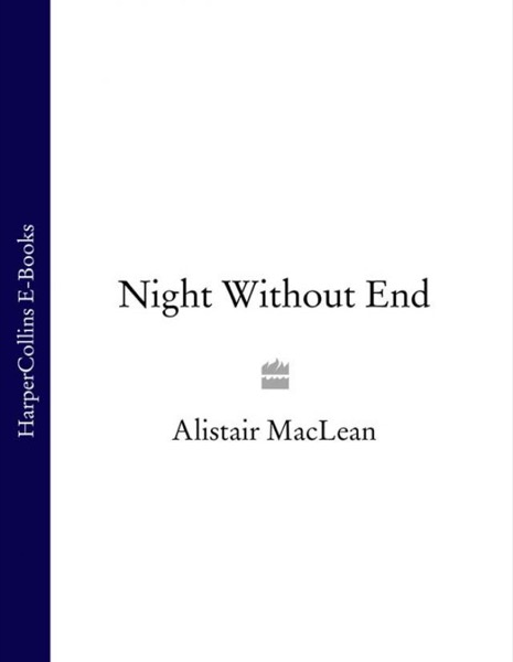 Night Without End by Alistair MacLean