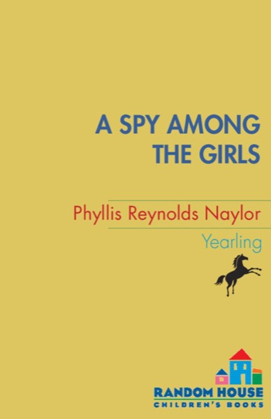 A Spy Among the Girls by Phyllis Reynolds Naylor