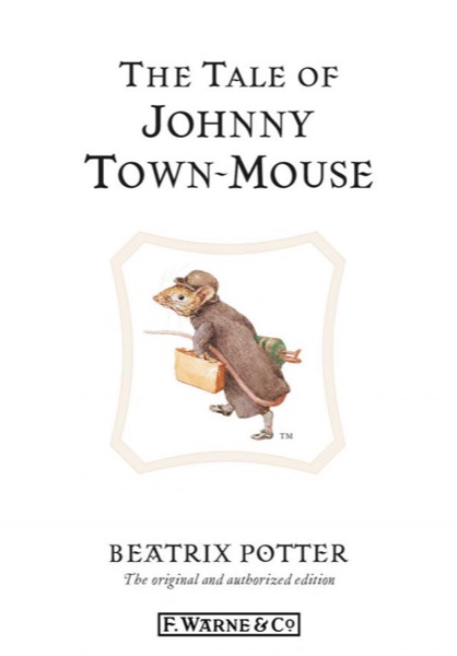 The Tale of Johnny Town-Mouse by Beatrix Potter