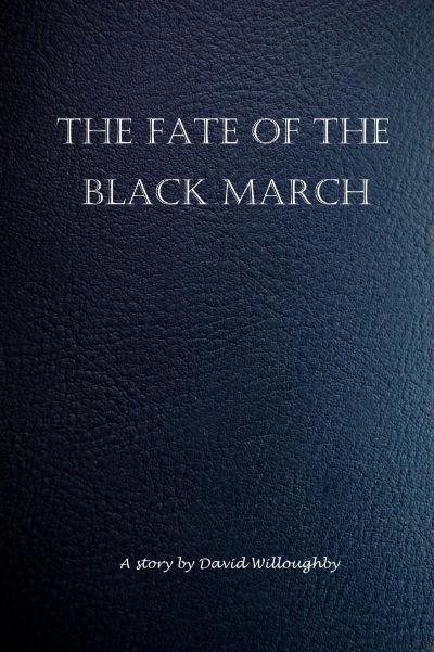 The Fate of the Black March by David Willoughby