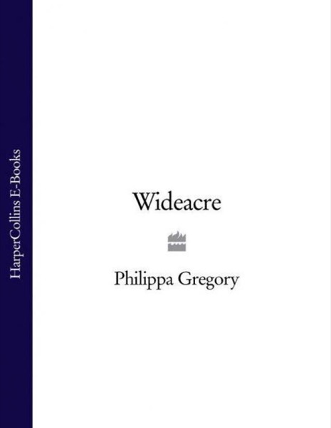 Wideacre by Philippa Gregory