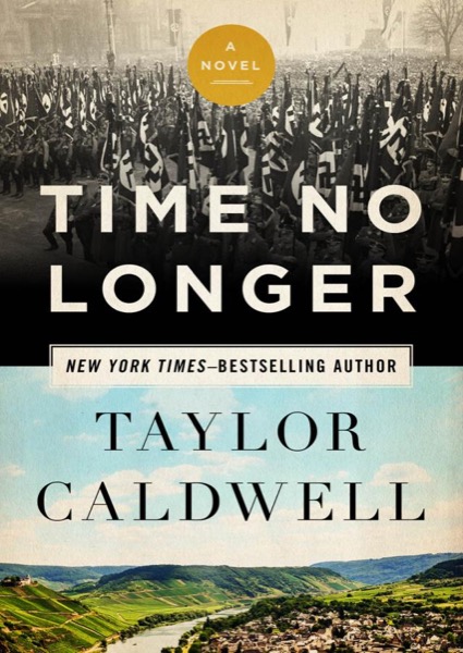 Time No Longer by Taylor Caldwell