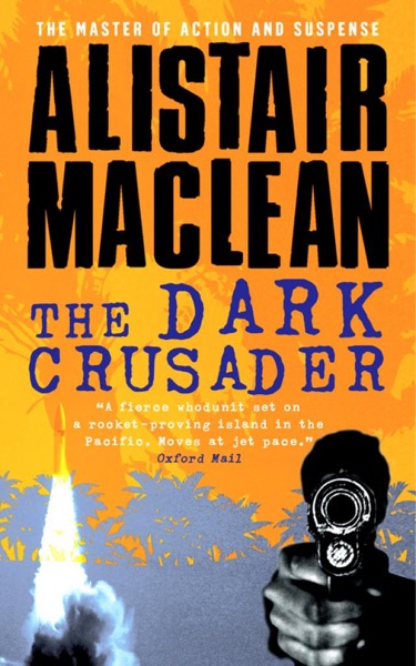 The Dark Crusader by Alistair MacLean