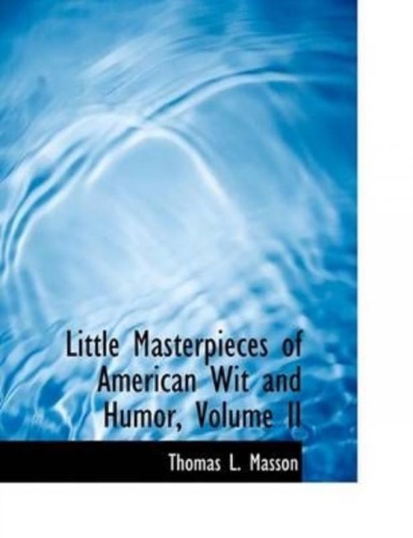 Little Masterpieces of American Wit and Humor, Volume II by W. W. Jacobs