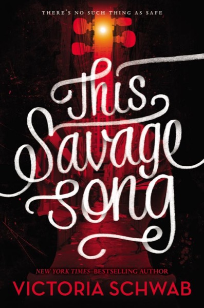 This Savage Song by Victoria Schwab