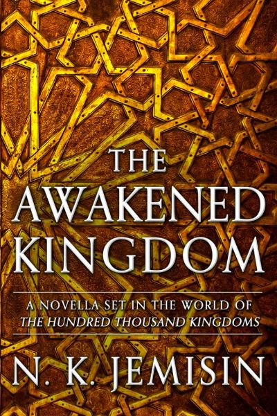 The Awakened Kingdom by N. K. Jemisin