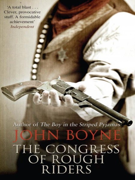 The Congress of Rough Riders by John Boyne