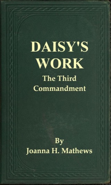 Daisy's Work: The Third Commandment by Joanna H. Mathews