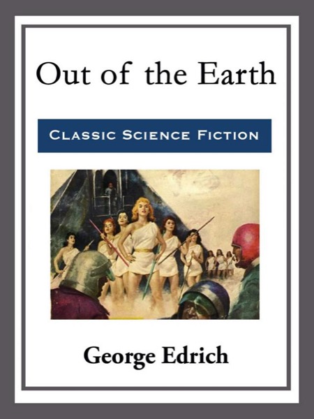 Out of the Earth by George Edrich