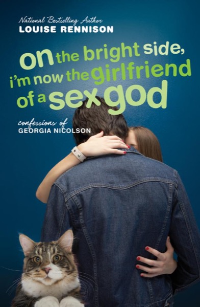 On the Bright Side, I'm Now the Girlfriend of a Sex God by Louise Rennison