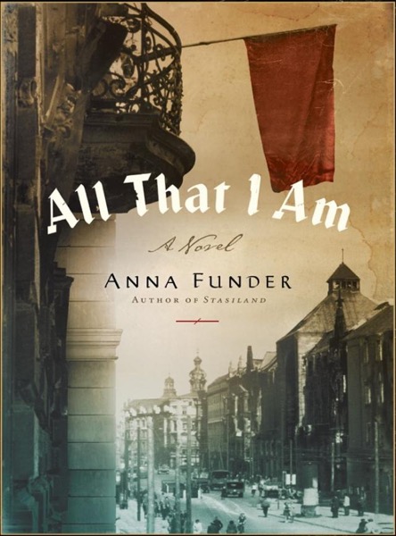 All That I Am by Anna Funder