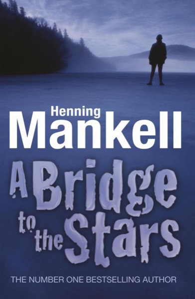 A Bridge to the Stars by Henning Mankell