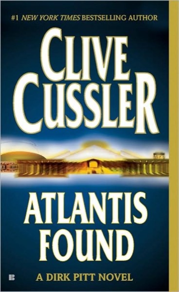 Atlantis Found by Clive Cussler