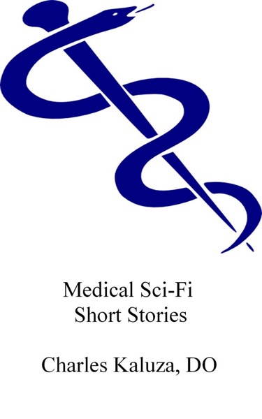 Medical Sci-Fi Short Stories by Charles Kaluza