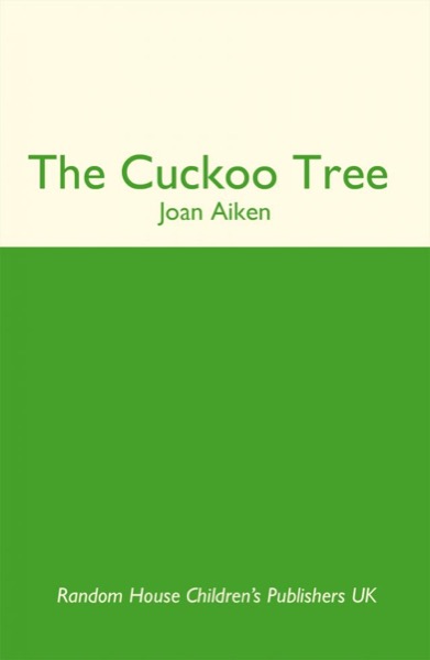 The Cuckoo Tree by Joan Aiken