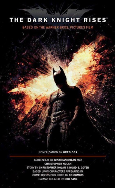 The Dark Knight Rises: The Official Novelization by Greg Cox