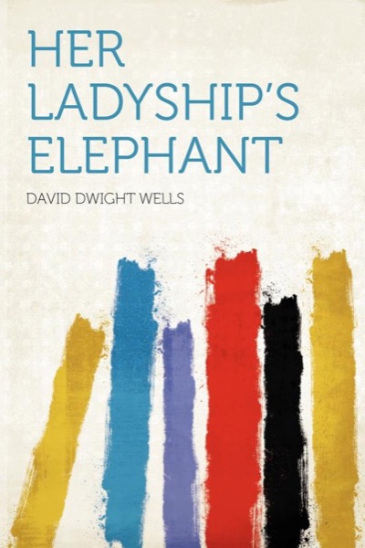 Her Ladyship's Elephant by Lucretia P. Hale