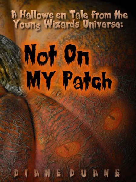 Not on My Patch by Diane Duane