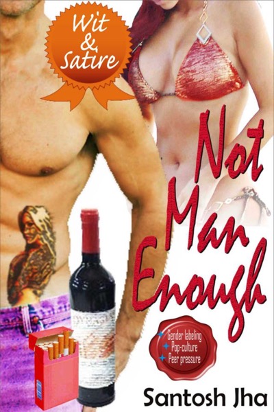 Not Man Enough by Santosh Jha