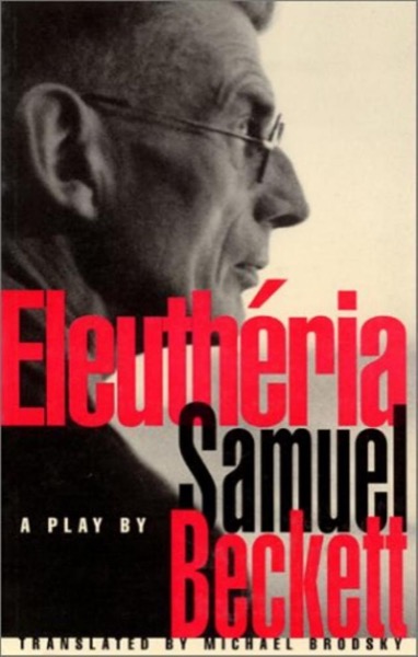 Eleuthéria by Samuel Beckett