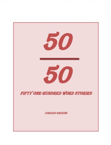 50 Out of 50: Fifty One-Hundred Word Stories by Gabriel Skye