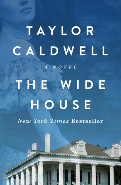 The Wide House by Taylor Caldwell