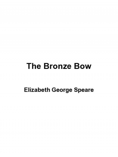 The Bronze Bow by Elizabeth George Speare