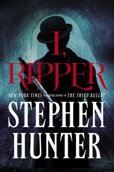 I, Ripper by Stephen Hunter