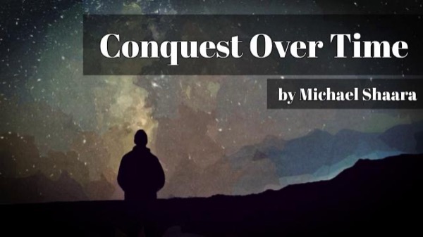 Conquest Over Time by Michael Shaara