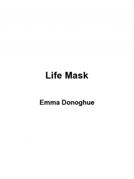 Life Mask by Emma Donoghue