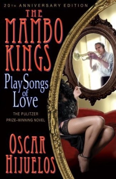 The Mambo Kings Play Songs of Love by Oscar Hijuelos