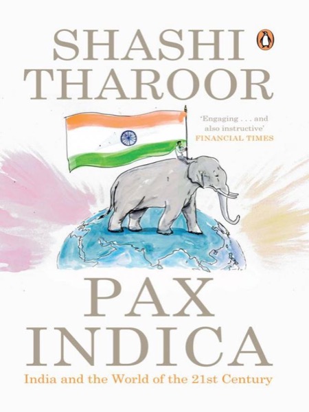 Pax Indica: India and the World of the Twenty-first Century by Shashi Tharoor