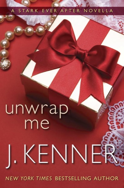 Unwrap Me by J. Kenner