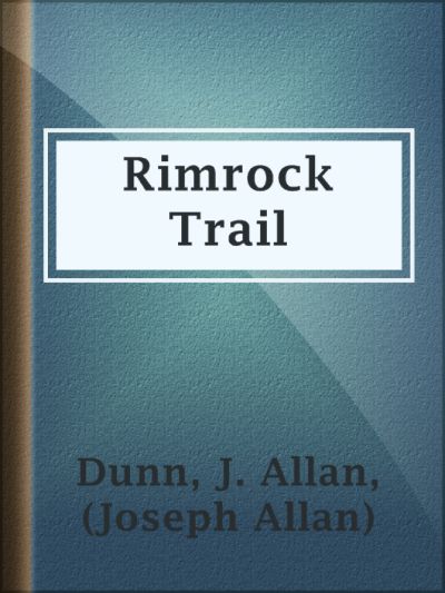 Rimrock Trail by J. Allan Dunn