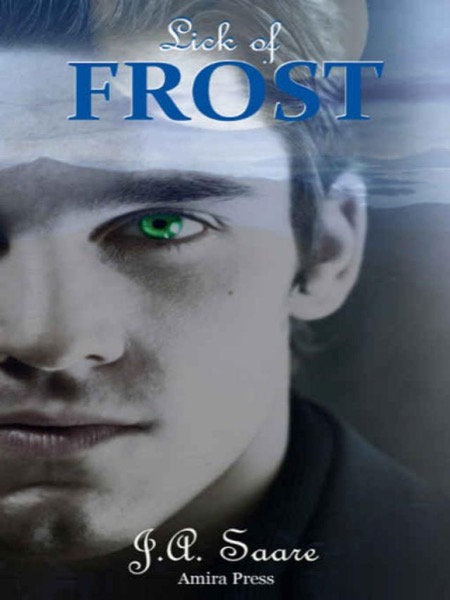 Lick of Frost by J. A. Saare