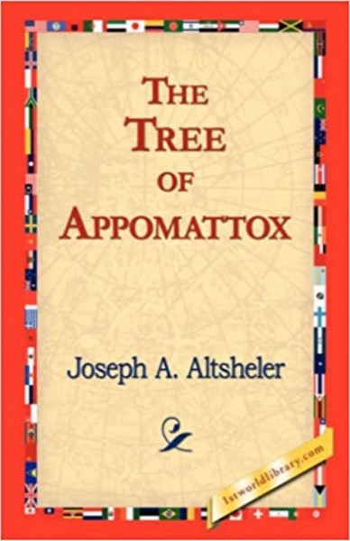 The Tree of Appomattox by Joseph A. Altsheler