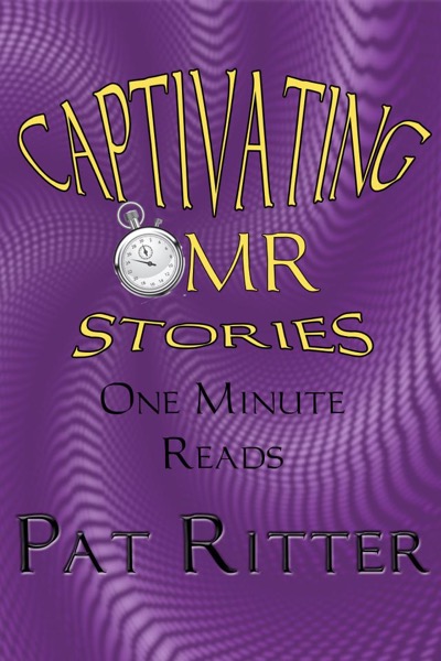 Captivating - OMR (One Minute Reads) Stories by Pat Ritter