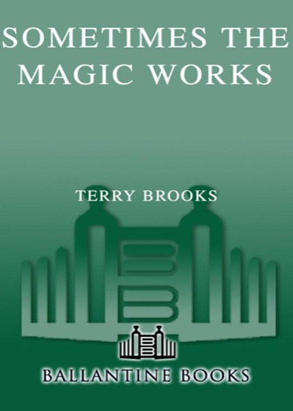 Sometimes the Magic Works: Lessons From a Writing Life by Terry Brooks