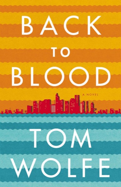 Back to Blood by Tom Wolfe