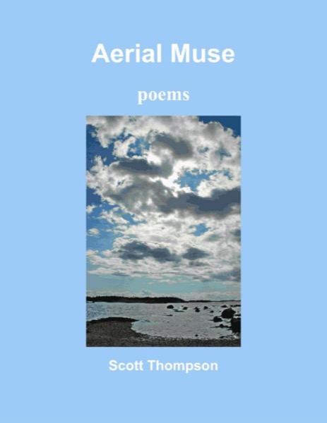 Aerial Muse: poems by Scott Thompson