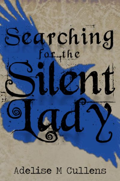 Searching for the Silent Lady by Adelise M Cullens