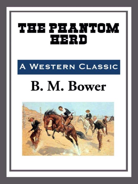 The Phantom Herd by B. M. Bower