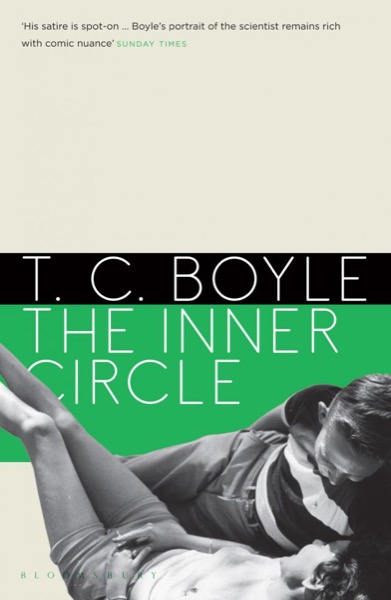 The Inner Circle by T. Coraghessan Boyle