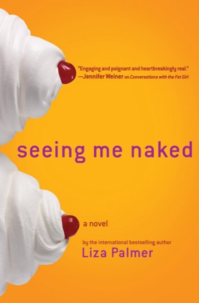 Seeing Me Naked by Liza Palmer