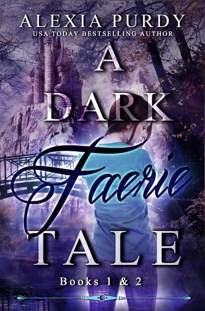 A Dark Faerie Tale Books 1 & 2 by Alexia Purdy