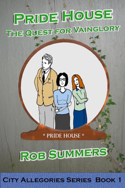 Pride House: The Quest for Vainglory by Rob Summers