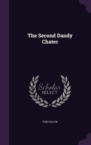 The Second Dandy Chater by Tom Gallon