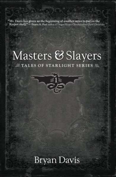 Masters & Slayers by Bryan Davis