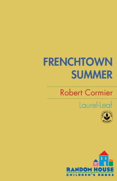 Frenchtown Summer Frenchtown Summer by Robert Cormier