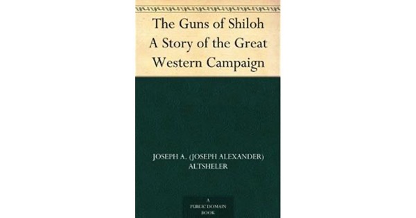 The Guns of Shiloh: A Story of the Great Western Campaign by Joseph A. Altsheler